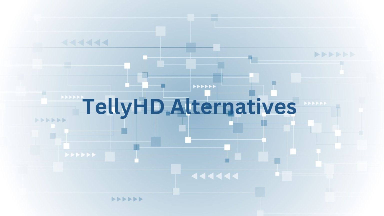 Exploring the Best TellyHD Alternatives for a Superior Streaming Experience Exploring the Best TellyHD Alternatives for a Superior Streaming Experience