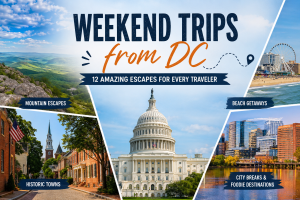 Weekend Trips from DC, 12 Amazing Escapes for Every Traveler Weekend Trips from DC, 12 Amazing Escapes for Every Traveler