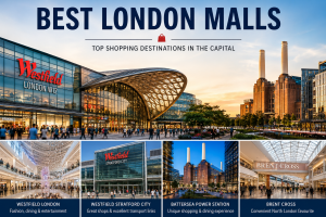 Best London Malls, Top Shopping Destinations in the Capital