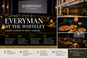 Everyman at The Whiteley, A Complete Guide to Luxury Cinema in West London